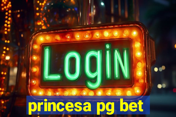 princesa pg bet